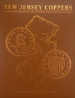 Deluxe Demling on New Jersey Coppers

Demling, Michael A. NEW JERSEY COPPERS: A COMPREHENSIVE ANALYSIS AND ATTRIBUTION GUIDE TO NEW JERSEY COLONIAL ...