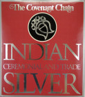 Indian Trade Silver

Fredrickson, Jaye, and Sandra Gibb. THE COVENANT CHAIN. INDIAN CEREMONIAL AND TRADE SILVER ... CATALOGUE OF THE EXHIBITION. Ott...