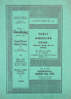 Exceptional Early American Coins

Glendining & Co. CATALOGUE OF EARLY AMERICAN COINS, COLLECTED DURING THE LAST CENTURY. London, March 21, 1935. Cro...