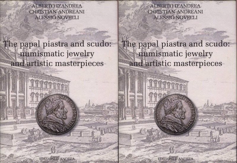 D’ANDREA A. – ANDREANI C. – NOVELLI A. - The Papal piastra and scudo: numismatic...