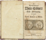 Allgemeine Numismatik
Madai, David Samuel von 1765/1768. Vollständiges Thaler=Cabinet aufs neue ansehnlich vermehret in zweyen Theilen herausgegeben,...