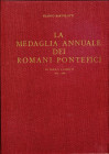 WAHRBIBLIOGRAFIA NUMISMATICA - LIBRI Bartolotti F. - La medaglia annuale dei romani pontefici da Paolo V a Paolo VI (1605-1967) - Rimini 1967. pp. 478...