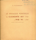 WAHRBIBLIOGRAFIA NUMISMATICA - LIBRI Patrignani A. - Le medaglie Pontificie da Clemente XII (1730) a Pio VI (1799), pagg 218, Bologna 1939 A. XVII Cop...