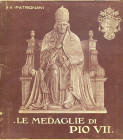 WAHRBIBLIOGRAFIA NUMISMATICA - LIBRI Patrignani A. - Le medaglie Pontificie di Pio VII (1800-1823), pagg 244, tavv VIII, Chieti 1930 A. VIII Copia n. ...