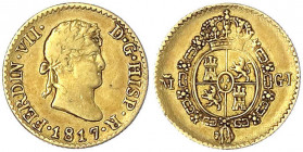 Spanien
Ferdinand VII., 1808 und 1813-1833
1/2 Escudo 1817 M-GJ, Madrid. 1,75 g. 875/1000.
sehr schön. Krause/Mishler 492.