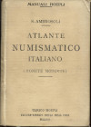 AMBROSOLI S. - Atlante numismatico italiano. Milano, 1906. pp. 428, 1746 illustrazioni nel testo. ril. editoriale, buono stato.