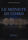 BELLESIA L. - Le monete di Como. Serravalle, 2011. pp. 138, tavole e ill. nel testo b\n. ril ed ottimo stato, importante lavoro dell'autore.