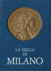 BELLONI G.G.- La zecca di Milano. Milano, 1971. Pp. 91, tavv. e ill. nel testo a colori e b\n. ril. ed buono stato.