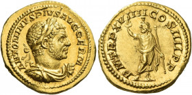 Caracalla augustus, 198 – 217 
Aureus 216, AV 7.30 g. ANTONINVS PIVS AVG GERM Laureate, draped and cuirassed bust r. Rev. P M TR P XVIIII COS IIII P ...