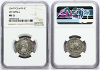 Lithuania 4 Groszy 1567 Vilnius. Sigismund II Augustus (1545-1572) Obverse: Crowned bust of Sigismund August of Poland to the right. Lettering: .SIGIS...