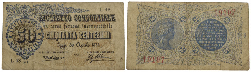 CONSORZIALI - Biglietti Consorziali - 50 Centesimi - 30/04/1874 - R Gav. 1 Dell'...