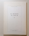 AKSUM
F. Vaccaro
Le Monete di Aksum 1967.
Monografia sulla zecca di Aksum.
Edizione a cura di Italia Numismatica Casteldario Mantova 1967.
42 pp....