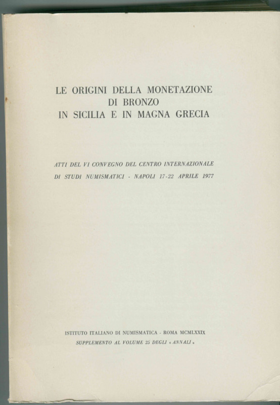 MAGNA GRECIA e SICILIA
Autori vari. 
Le origini della monetazione di bronzo in...