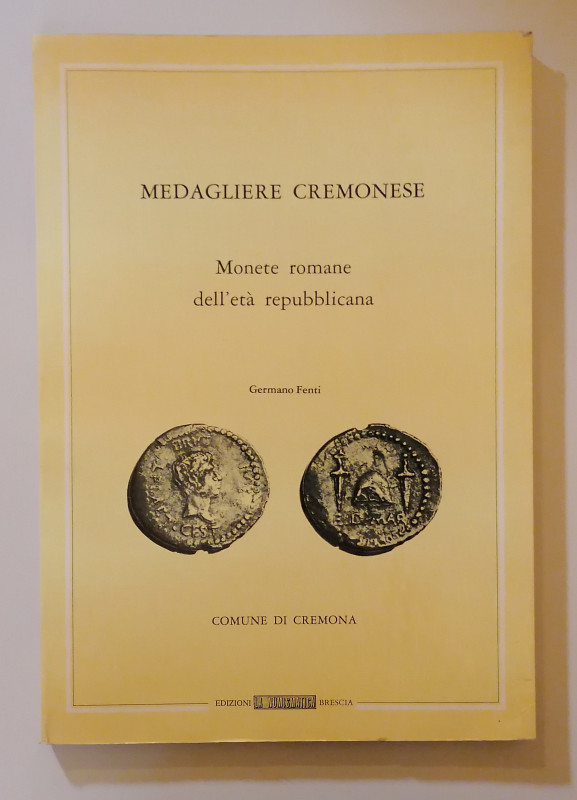 ROMA REPUBBLICANA
G. Fenti 
Medagliere cremonese - Monete romane dell'età repu...