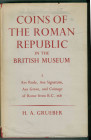 ROMA REPUBBLICANA
H. A. Grueber
Coins of the Roman Republic in the British Museum Volume I-II-III Ristampa dell’Edizione del 1910
Londra 1970
594,...