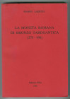 TARDO IMPERO
M. Ladich 
La moneta romana di bronzo tardoantica (379-498)
Edizioni Stea 1990
312 pp. + Tav. VII