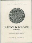 BOLOGNA
F. Panvini Rosati
La zecca di Bologna. 1191-1861. Catalogo della mostra. 15 Novembre 1978 - 10 Dicembre 1978.
Bologna 1978.
