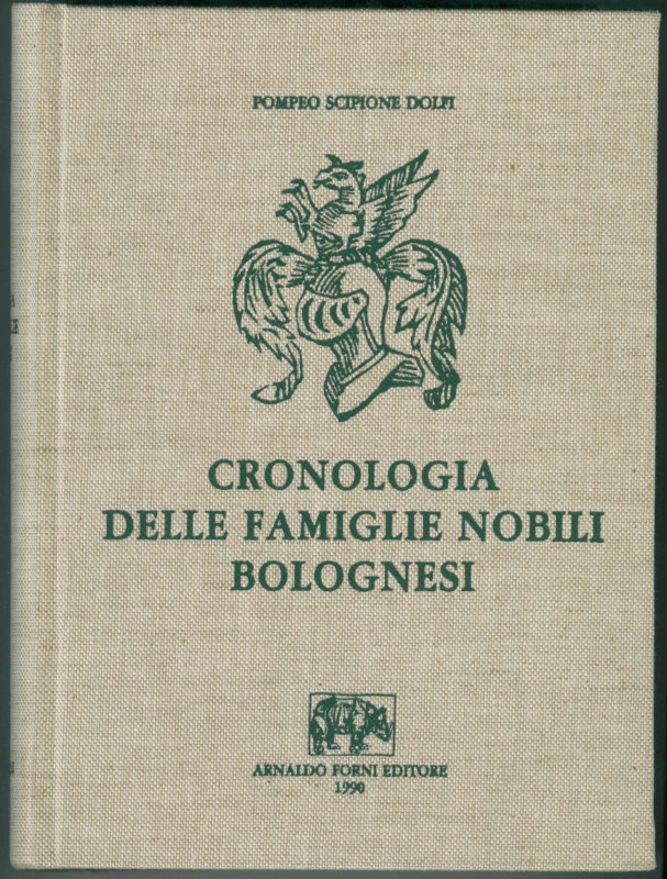 BOLOGNA
P. S. Dolfi
Cronologia delle famiglie nobili bolognesi Ristampa dell’e...