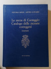 CORREGGIO
V. Mioni, A. Lusuardi
La zecca di Correggio Catalogo delle monete correggesi 1569/1630
Mucchi Editore Modena 1986
295 pp. + ill.