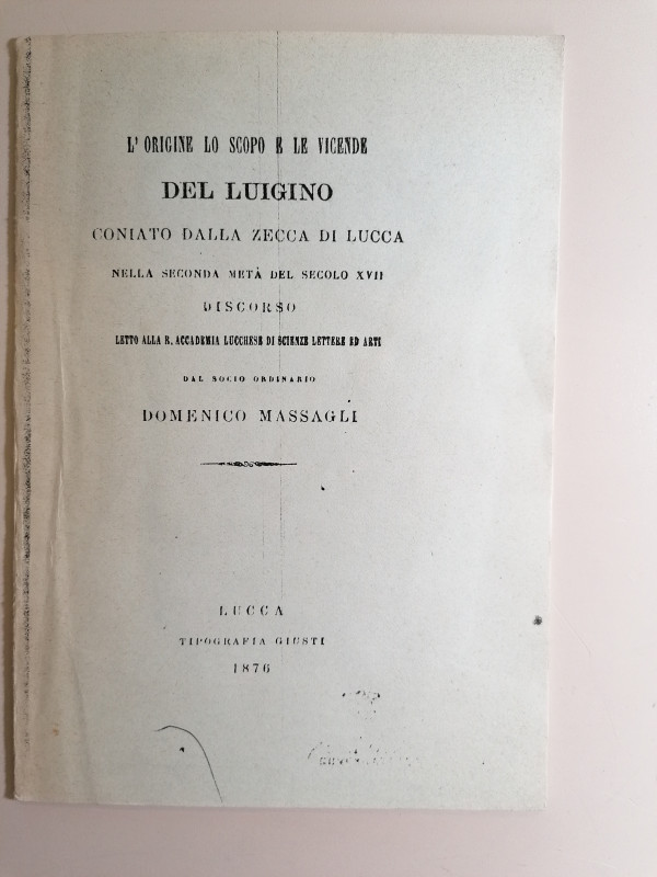 LUCCA
D. Massagli 
L'origine, lo scopo e le vicende del Luigino, coniato dalla...