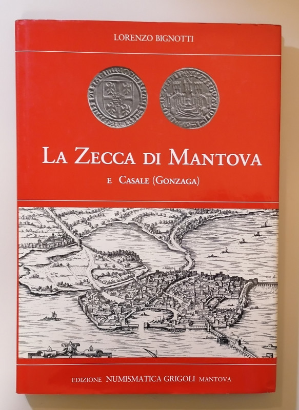 MANTOVA
L. Bignotti
Manuale descrittivo della Zecca di Mantova dalle origini (...