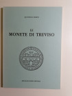 TREVISO
Q. Perini
Le monete di Treviso. Ristampa anastatica dell'edizione di Rovereto del 1904
Arnaldo Forni Editore 1981