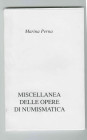 M. Perna
Miscellanea delle opere di Numismatica
Cairo Montenotte 1998
49 pp.