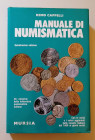 NUMISMATICA PER PRINCIPIANTI

R. Cappelli
Manuale di Numismatica 15ª Edizione.
Mursia Editore Varese 1992
361 pp. + ill. + Tav. LII
