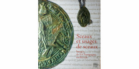 Sceaux et usages de sceaux 
Images de la Champagne Médiévale
Éditions d'Art - 168 pag.