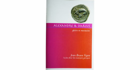 Alexander & Darius, gloire et monnaies
Jean Bruno Vigne, la fine fleur des monnaies grecques.