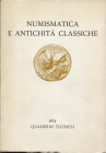 A.A.V.V. – QUADERNI TICINESI. NUMISMATICA E ANTICHITA’ CLASSICHE. Lugano, 1974. Pp. 271, tavv. ill. nel testo. Indice: - LAURA BREGLIA. Gli stateri di...