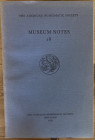 AA. VV. – The American Numismatic Society. Museum notes 18. New york, 1972. Brossura ed. Pp .175, tavv. XXXII in b/n. Ottimo stato Contents: Moon, W. ...