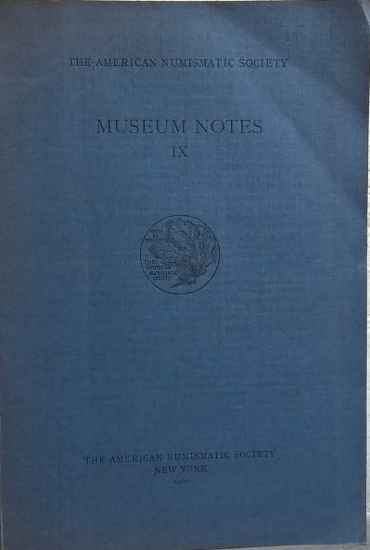 AA. VV. – The American Numismatic Society. Museum notes IX. New york, 1960. Bros...