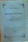 AA.VV. Catalogue des Monnaies Byzantines qui composant la Collection de M. Soleirol.Metz 1853 Brossura ed. pp.326. Intonso. Buono stato.