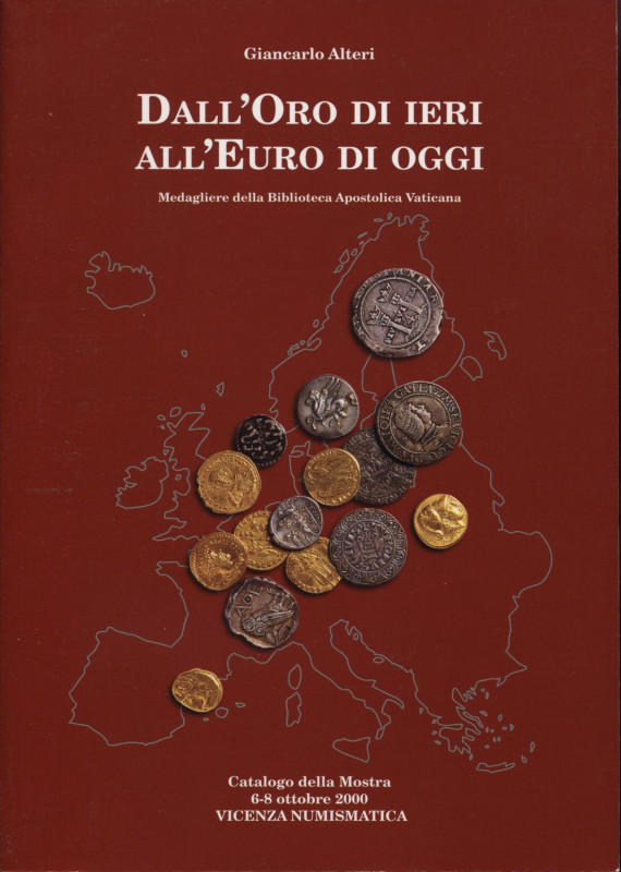 ALTERI G. - Dall’Oro di ieri all’Euro di oggi. Roma, 2000. Pp. 100, tavv. e ill....