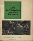 BABELON J. - Les monnaies racontent l’histoire. Paris, 1963. Pp. 207, ill. nel testo. ril. ed buono stato, vari appunti a matita nel testo, raro.