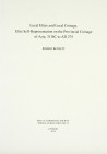 Bennet R. Local Elites and Local Coinage. Elite Self-Representation on the Provincial Coinage of Asia, 31 BC to AD 275, Royal Numismatic Society Speci...