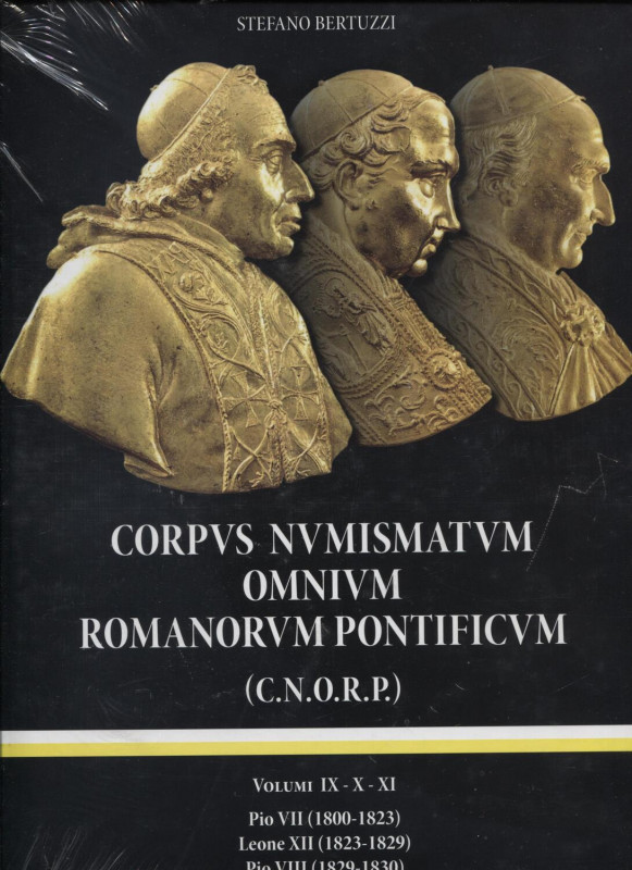 BERTUZZI S. - C.N.O.R.P. Vol. IX – X – XI. Pio VII 1800 – 1823, Leone 1823 – 182...