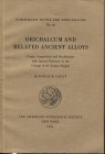 CALEY E.R. – Orichalcum and related ancient alloys. N.N.A.M. 151. New York, 1964. pp. 115. Ril. editoriale Buono stato. 15 foto 23