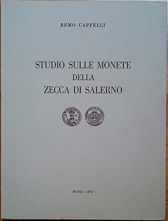 Cappelli R., Studio Sulle Monete della Zecca di Salerno. Stab. Aristide Staderin...
