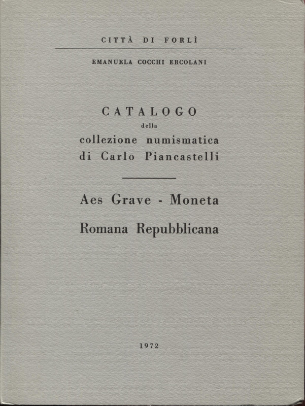 COCCHI ERCOLANI E. - Catalogo della collezione numismatica di Carlo Piancastelli...