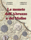 D’andrea A., Andreani C. Le monete dell'Abruzzo e del Molise. 2017. Pp. 448 b/n, 16 col. + prezzario
