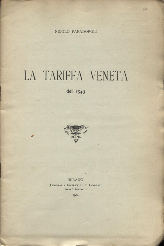 PAPADOPOLI N. - La tariffa veneta del 1543. Milano, 1904. pp. 8, con tavola ripi...