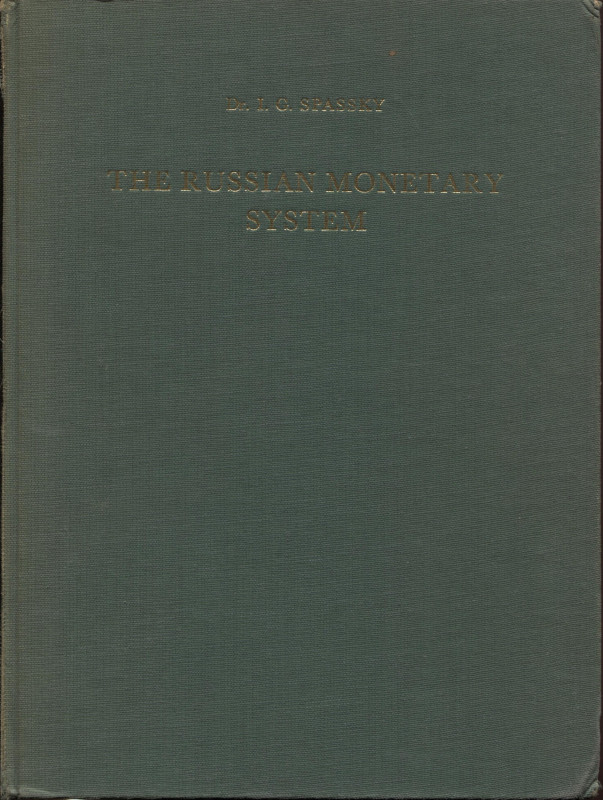 SPASSKY I. G. - The russian monetary system. Amsterdam, 1967. Pp. 253, tavole e ...