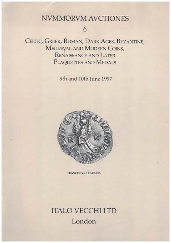 Vecchi I. Nummorum Auctiones No. 6 Celtic, Greek, Roman, Dark Ages, Byzantine, M...