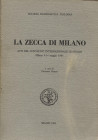 A.A.V.V. - R.I.N. Milano, 1984. La zecca di Milano. Atti del Convegno Internazionale di studio Milano 9\14 – Maggio 1983. Pp. 600, tavole e ill. nel t...