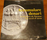 AA.VV. - Accumulare denari in un tesoro da Paestum due secoli di storia. Roma, 1999, pp. 72, ril edit. Ill. a colori e b/n nel testo, ottimo stato.