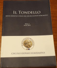 AA.VV. - Il tondello. Rivista redatta e curata dal cirolo giovani numismatici. Volume I anno 2012. Terriciola (PI), 2012, pp. 157, ill. b/n nel testo,...