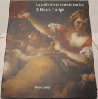 AA.VV. - La collezione numismatica di banca Carige - Milano, 2004, pp. 263, ill. a colori nel testo, ril edit. Ottimo stato, grande formato. Monetazio...