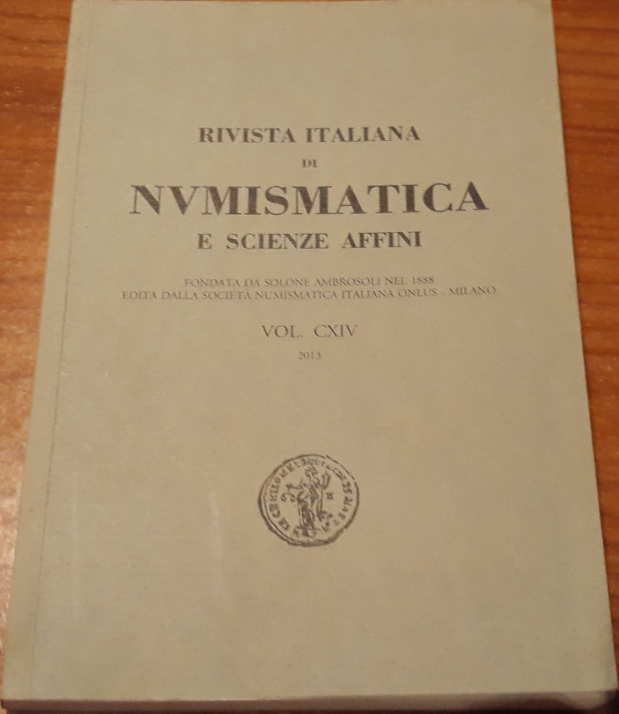 AA.VV. - Rivista italiana di numismatica e scienze affini. Volume CXIV (2013). M...